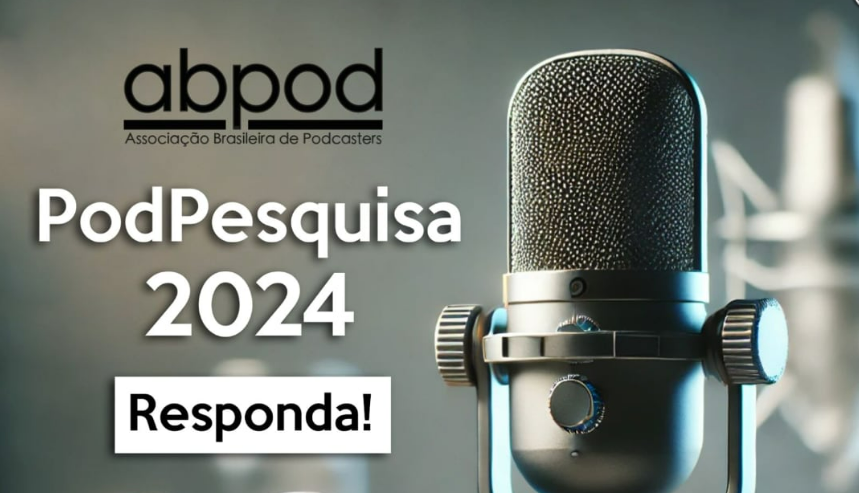 PodPesquisa 2024 está no ar: Participe e contribua com o podcasting no Brasil