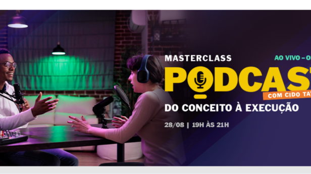 Masterclass “Podcast: Do Conceito à Execução” será ministrada por Cido Tavares e Danilo Battistini em agosto