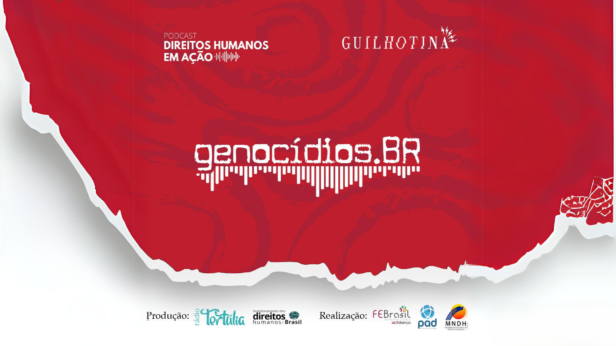 Novo podcast “genocídios.BR” debate sobre violência sistêmica no Brasil