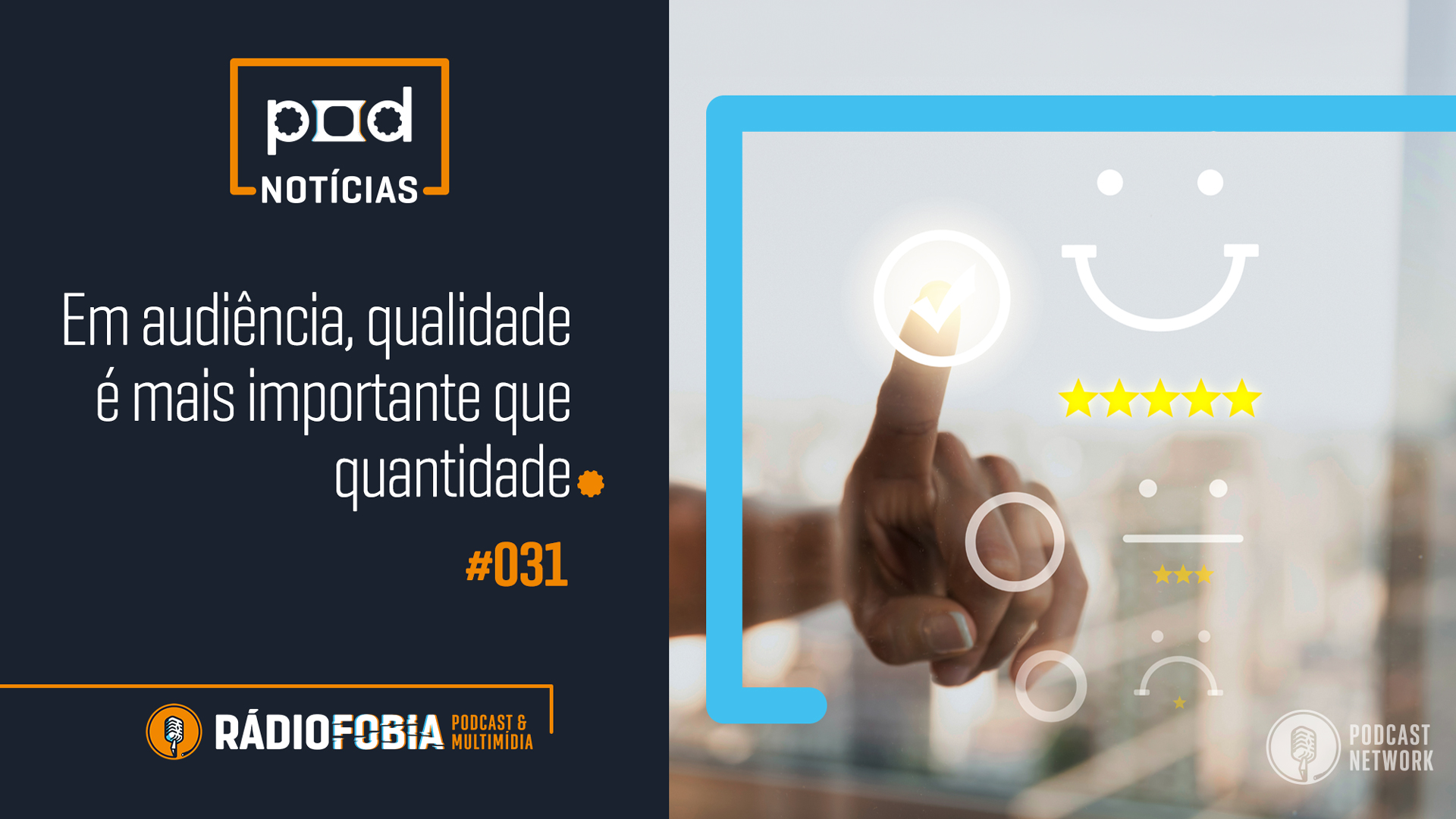 Pod Notícias 031 – Em audiência, qualidade é mais importante que quantidade