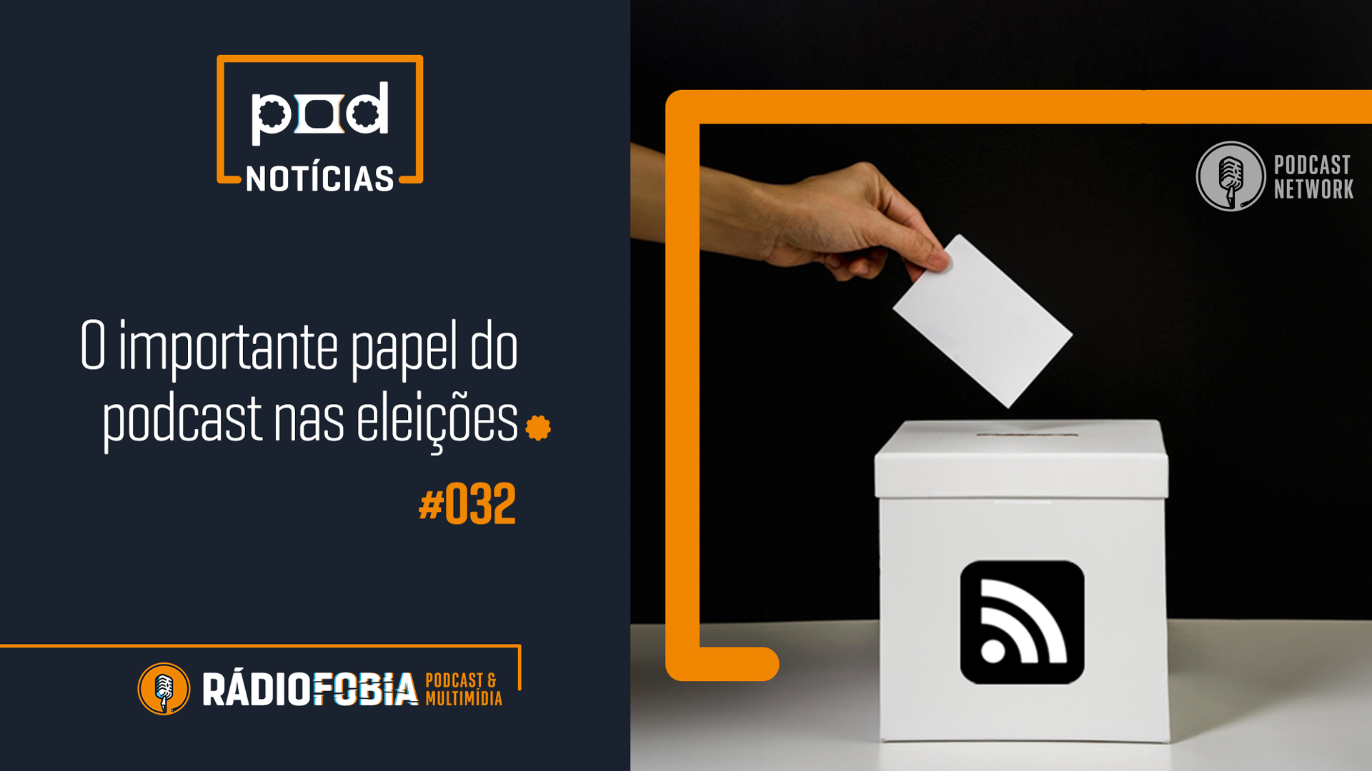 Pod Notícias 032 – O importante papel do podcast nas eleições