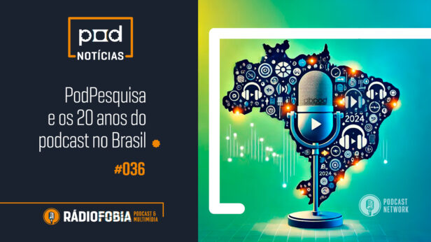 Pod Notícias 36 – PodPesquisa e os 20 anos do podcast no Brasil